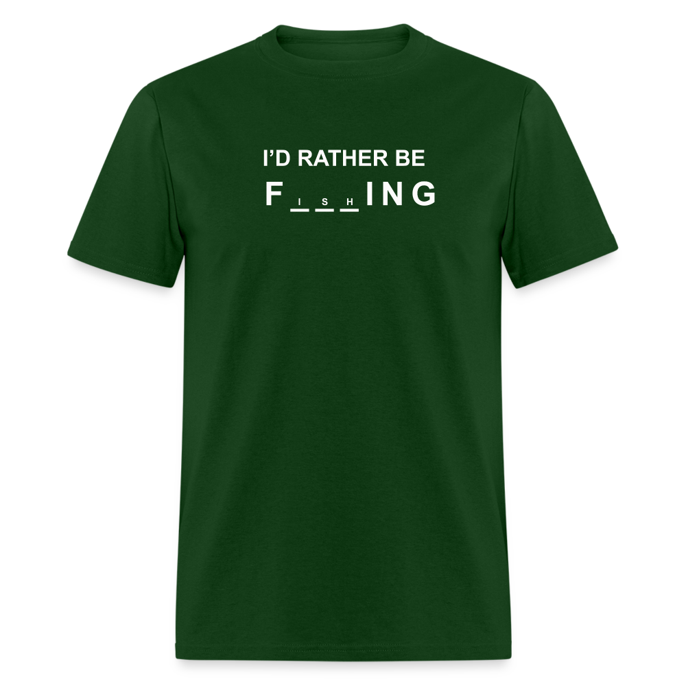 I'd Rather Be - forest green